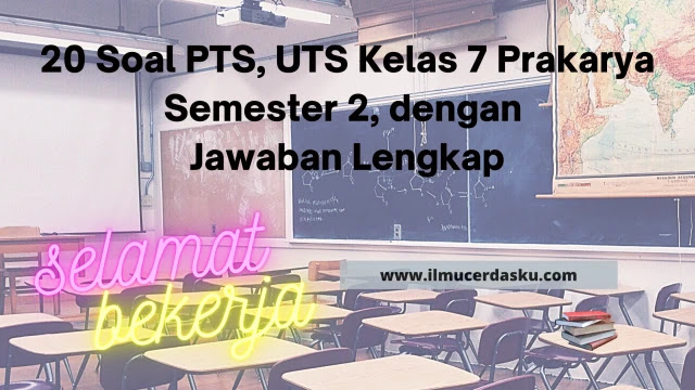 Soal PTS, UTS Kelas 7 Prakarya Semester 2, dengan Jawaban Lengkap