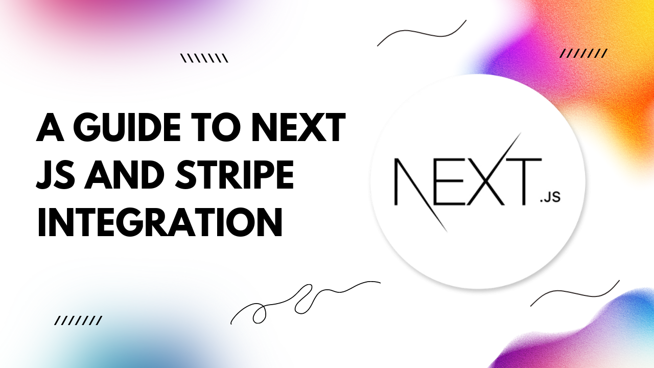 A Guide to Next JS and Stripe Integration