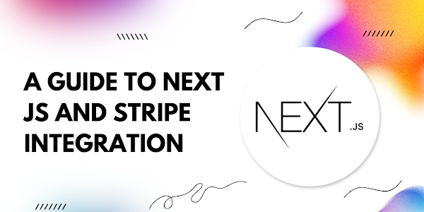 A Guide to Next.js and Stripe Integration