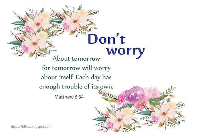 billut bible verse Therefore do not worry about tomorrow