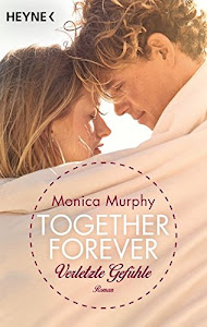 Verletzte Gefühle: Together Forever 3 - Roman