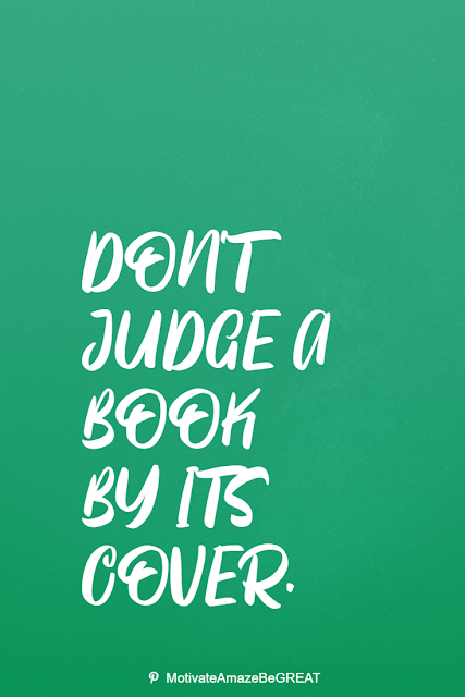 Wise Old Sayings And Proverbs: "Don’t judge a book by its cover."