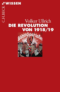 Die Revolution von 1918/19 (Beck'sche Reihe)