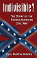 Indivisible?: The Story of the Second American Civil War by Paul Martin Midden book cover