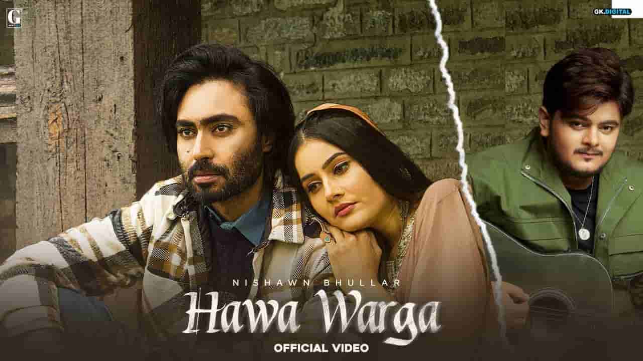 Hawa warga lyrics Nishawn Bhullar Punjabi Song