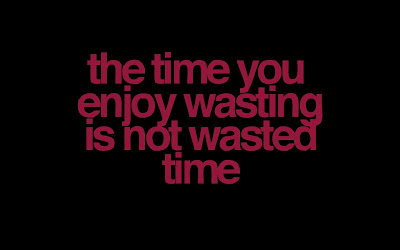 Wasted time,quotes