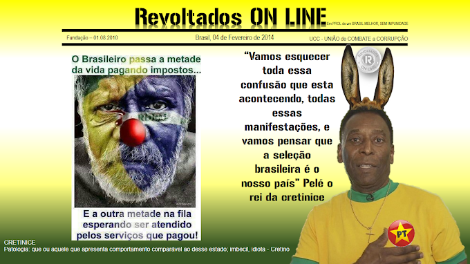 COPA DO MUNDO - Pelé o Rei da Cretinice - #nãovaitercopa - Revoltados ON LINE 