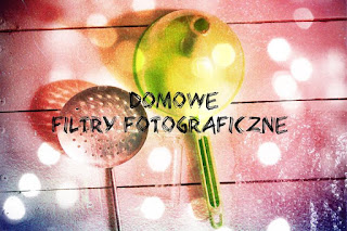 Domowe filtry fotograficzne diy