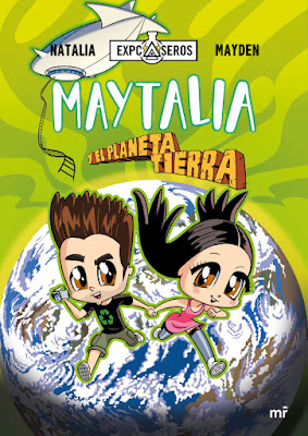 Libro - Maytalia y el planeta Tierra Expcaseros | Natalia & Mayden (Ediciones Martínez Roca - 24 marzo 2020)  portada