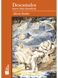 La memoria como arma de la justicia frente a la pérdida de la inocencia:  Descastados (Nueve obras dramáticas) de Alfredo Bushby