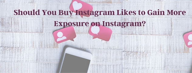 Should You Buy Instagram Likes to Gain More Exposure on Instagram