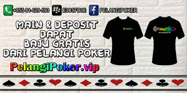 Main-&-Deposit-Dapat-Baju-Gratis-Dari-Pelangi-Poker