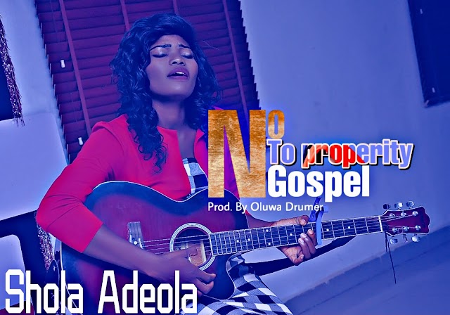 Download No to prosperity gospel mp3 by Shola Adeola