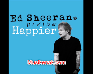  Hallo sahabat pecinta lagu barat jumpa lagi dengan admin musikenak di kesempatan ini admi Download Lagu Ed Sheeran Happier Terbaru April 2018 Mp3 Musik Gratis