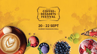 Penang Coffee & Desserts Festival 2019 at Gurney Paragon Mall (20 September - 22 September 2019)