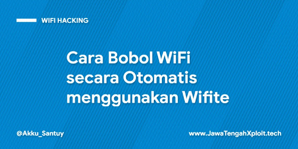 Cara Bobol WiFi secara Otomatis menggunakan Wifite