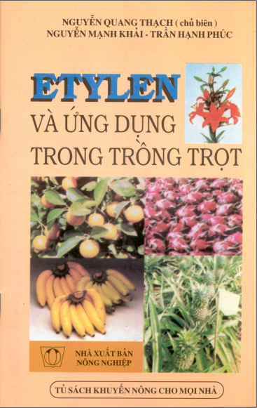 Etylen và ứng dụng trong trồng trọt - Nguyễn Quang Thạch - Nguyễn Mạnh Khải - Trần Hạnh Phúc