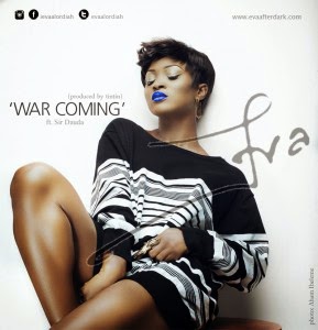 Eva - War Coming ft. Sir Dauda latest nigerian music downloads