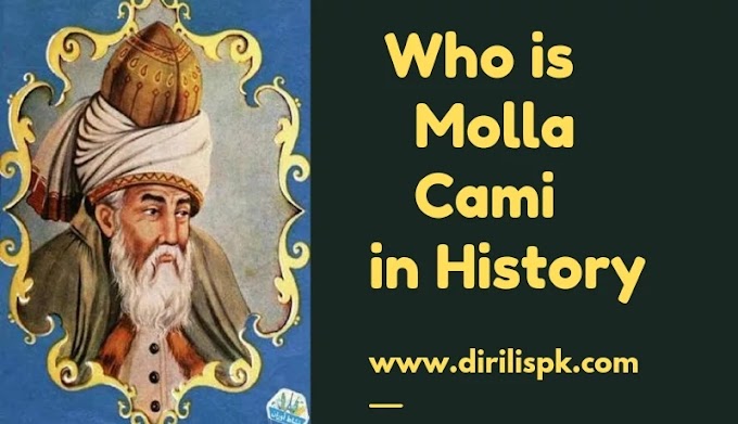 Who is Mollla Cami | History of Nureddin Abdurrahman Molla Cami