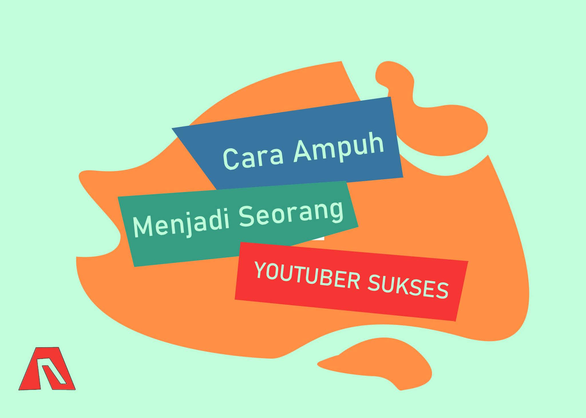 cara jadi seorang youtuber yang sukses