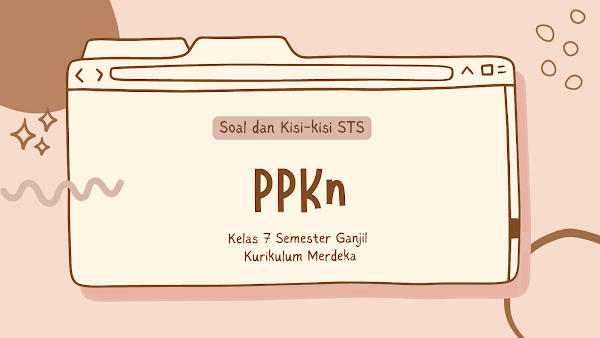 Soal dan Kisi-kisi STS Pendidikan Pancasila SMP Kelas 7 Kurikulum Merdeka 