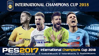 PES 2017 International Champions Cup 2018 Mod by Micano4u