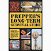 Prepper's Long-Term Survival Guide: Food, Shelter, Security, Off-the-Grid Power and More Life-Saving Strategies