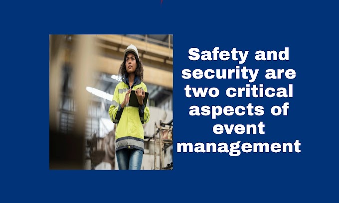 Safety and security are two critical aspects of event management