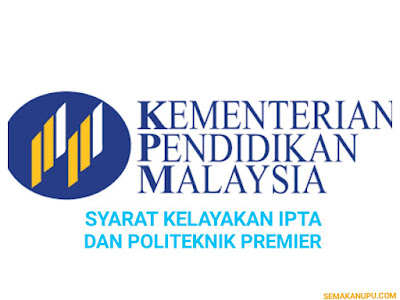 Semakan Syarat Kelayakan IPTA dan Politeknik Premier Lepasan SPM dan STPM