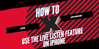 How to Use the Live Listen Feature on iPhone