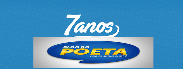 ANIVERSÁRIO: BLOG DO POETA CHEGA AO 7° ANO DE CRIAÇÃO