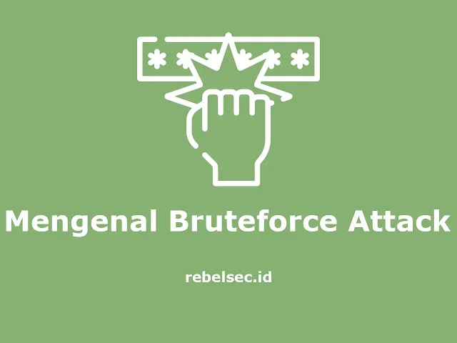 Mengenal Brute Force Attack
