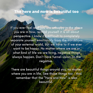 The here and now is beautiful too.