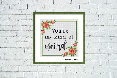 You're my kind of weird funny cross stitch - Tango Stitch