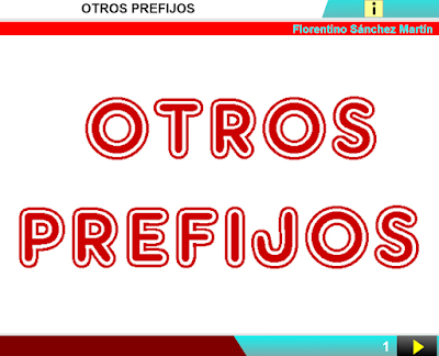 http://www.ceiploreto.es/sugerencias/cplosangeles.juntaextremadura.net/web/curso_4/lengua4/otros_prefijos_4/otros_prefijos_4.html