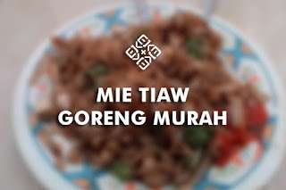 mie tiaw goreng murah