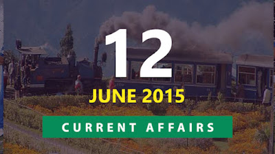 Current Affairs 12 June 2015