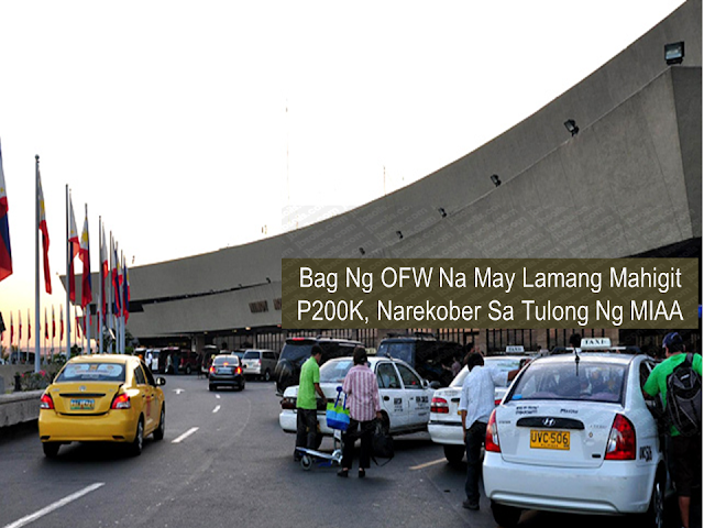 Working abroad takes a lot of sacrifices and patience. Every cent of which the overseas Filipino workers (OFW) earn were all from hard work, skipped meals and sleepless nights. Losing over P200,000 for an OFW who is about to stay home for good could hurt a lot. that's why the OFW is very grateful that she recovered it with the help of the Manila International Airport Authority (MIAA) management.  In spite of the many issues that happened before at the Ninoy Aquino International Airport (NAIA), its management is doing everything to gain back their good reputation.  Advertisement        Sponsored Links     An overseas Filipino worker (OFW) was able to retrieve her bag with over P200,000 after she accidentally left it in a taxi she took from the Ninoy Aquino International Airport earlier this week.  Catalina Frado who owns the bag containing jewelry and an ATM card with access to an account with P243,000, with the help of the Manila International Airport Authority (MIAA), recovered her bag.  MIAA officials helped the OFW by tracing the unnamed taxi driver. The taxi driver initially denied it was with him but later admitted he left the items with his friend.   In a letter to MIAA general manager Ed Monreal, OFW Frado commended the officials who rendered assistance to her and facilitated the recovery of her lost bag.    READ MORE:    Find Out Which Is The Best Broadband Connection In The Philippines   Best Free Video Calling/Messaging Apps Of 2018    Modern Immigration Electronic Gates Now At NAIA    ASEAN Promotes People Mobility Across The Region    You Too Can Earn As Much As P131K From SSS Flexi Fund Investment    Survey: 8 Out of 10 OFWS Are Not Saving Their Money For Retirement    Dubai OFW Lost His Dreams To A Scammer    Support And Protection Of The OFWs, Still PRRD's Priority