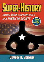 Image: Super-history: Comic Book Superheroes and American Society, 1938 to the Present | Paperback: | by Jeffrey K. Johnson (Author). Publisher: McFarland and Company; Illustrated edition (April 3, 2012)