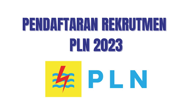 Pendaftaran Rekrutmen PLN 2023