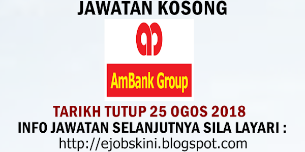 Jawatan Kosong AmBank Group - 25 Ogos 2018