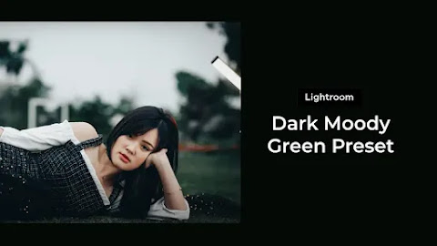 Rumus Lightroom Dark Moody Green 