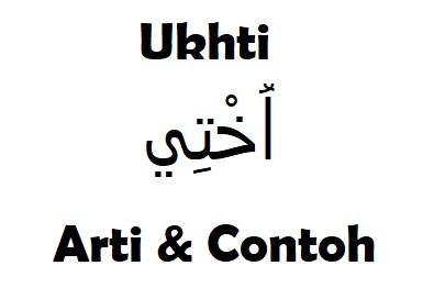  kita mungkin sering mendengar kata ukhti diucapkan Arti Ukhti: Makna dan Contoh (Lengkap)