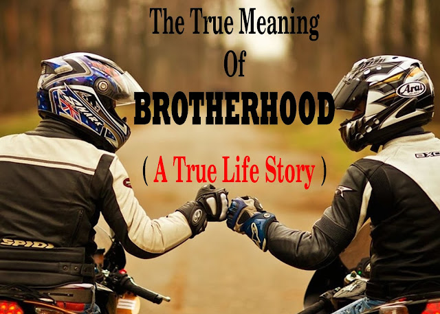 The True Meaning Of Brotherhood ( A True Life Story )