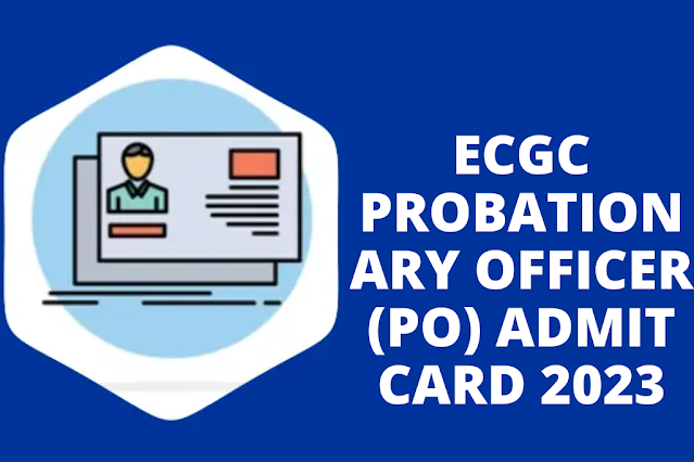ECGC Probationary Officer (PO) Admit Card 2023