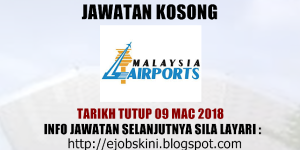 Jawatan Kosong Malaysia Airports Holdings Berhad (MAHB) - 09 Mac 2018