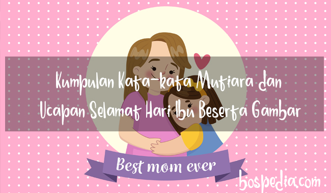 30 Ide Kumpulan Ucapan Selamat Hari Ibu Bahasa  Inggris  