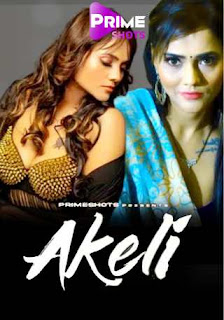 Akeli 2023 PrimeShots Episode 1 to 4 Hindi