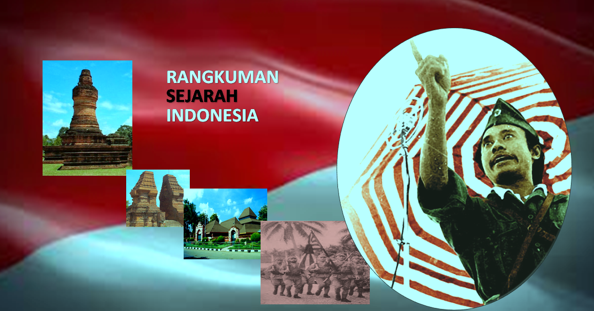 Rangkuman Sejarah Indonesia Beserta Referensinya  Sejarah 
