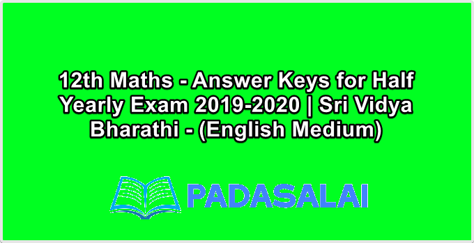 12th Maths - Answer Keys for Half Yearly Exam 2019-2020 | Sri Vidya Bharathi - (English Medium)